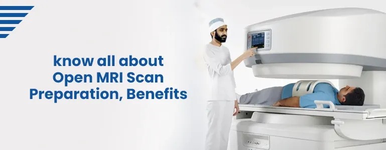 know all about Open MRI Scan Preparation, Benefits