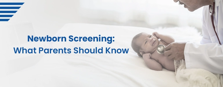 Newborn Screening: What Parents Should Know