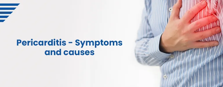 Understanding Pericarditis: Symptoms and Causes