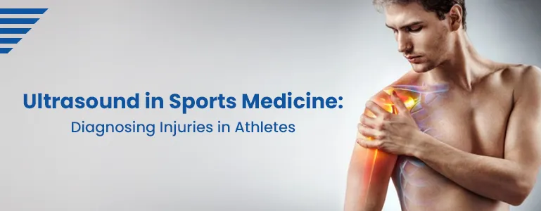 Ultrasound in Sports Medicine: Diagnosing Injuries in Athletes