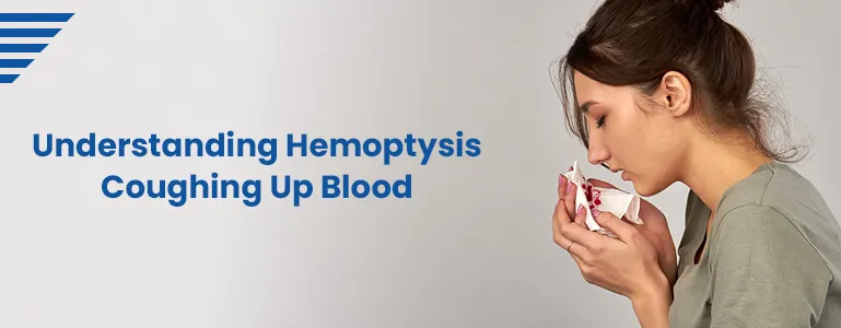 Understanding Hemoptysis Coughing Up Blood