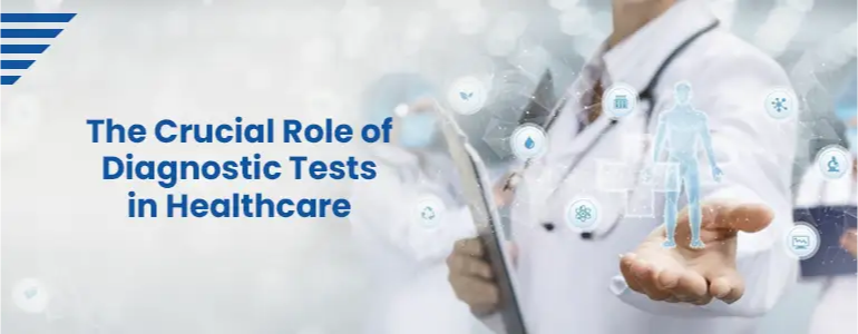 The Crucial Role of Diagnostic Tests in Healthcare