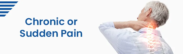 Chronic or Sudden Pain