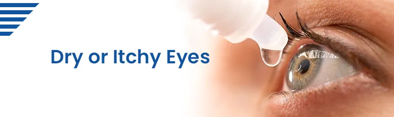 Dry or Itchy Eyes
